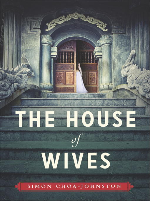 Title details for The House of Wives by Simon Choa-Johnston - Available